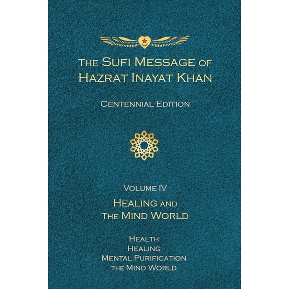 The Sufi Message of Hazrat Inayat Khan,  The Sufi Message of Hazrat Inayat Khan Vol. 4 Centennial Edition, Book 4, (Paperback)