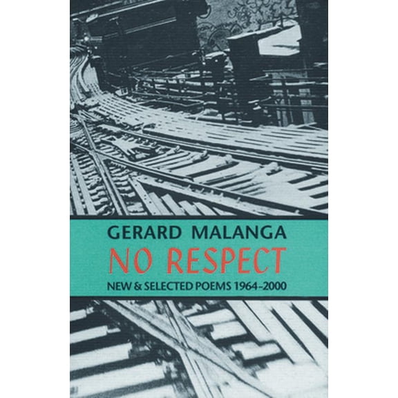 Pre-Owned No Respect: New & Selected Poems 1964-2000 (Paperback) 1574231626 9781574231625