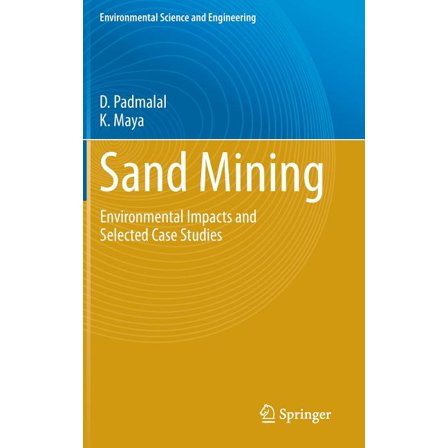 Environmental Science and Engineering Sand Mining: Environmental Impacts and Selected Case Studies, (Hardcover)