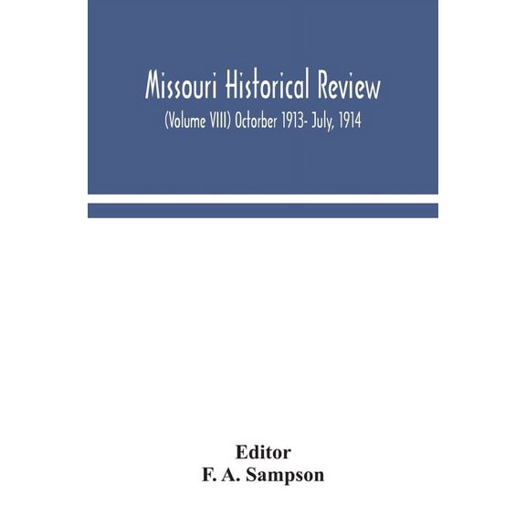 Missouri Historical Review (Volume Viii) Octorber 1913- July, 1914, (Paperback)