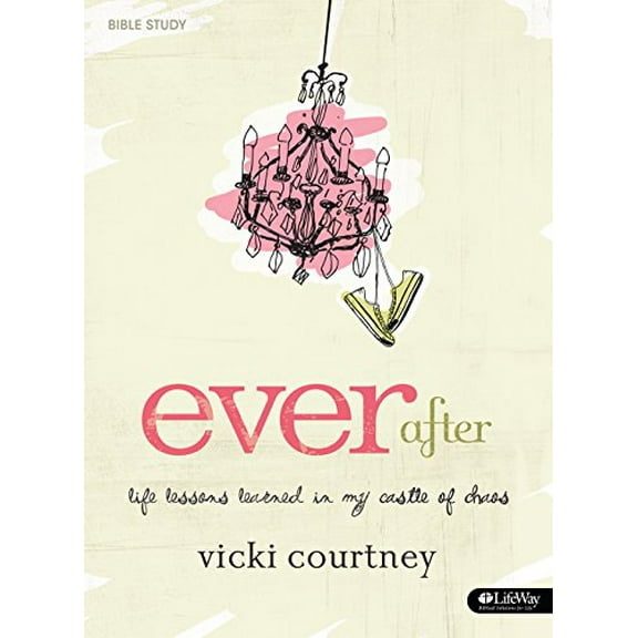 Pre-Owned Ever After - Bible Study Book: Life Lessons Learned in My Castle of Chaos (Paperback) 1415877726 9781415877722