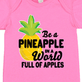 thumbnail image 4 of Inktastic Be a Pineapple in a World Full of Apples Boys or Girls Baby Bodysuit, 4 of 5