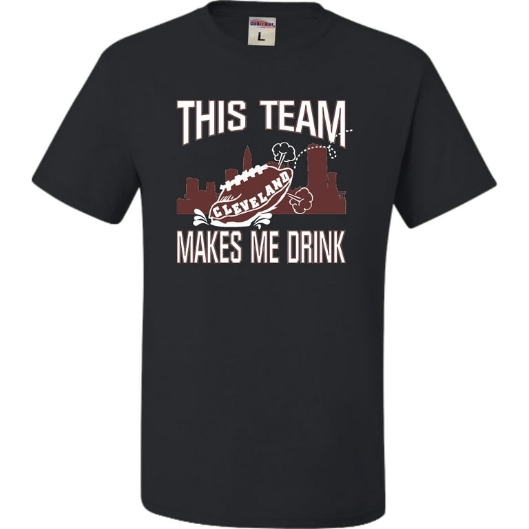 Cleveland Browns T-shirt THIS TEAM MAKES ME DRINK funny football jersey new