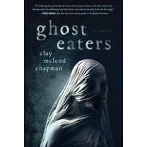 Ghost Eaters : A Novel (Hardcover)