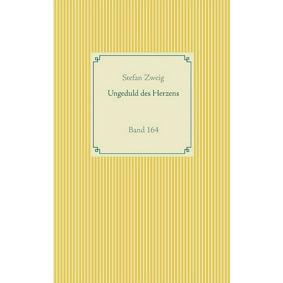 Ungeduld des Herzens : Band 164 (Paperback)