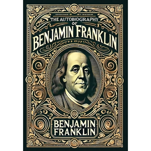 The Autobiography of Benjamin Franklin (Collector's Edition) (Laminated Hardback with Jacket), (Hardcover)