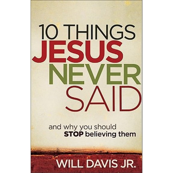 Pre-Owned 10 Things Jesus Never Said: And Why You Should Stop Believing Them Paperback