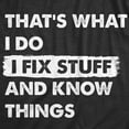 thumbnail image 2 of Mens Thats What I Do I Fix Stuff and Know Things T Shirt Funny Do It Yourself Handyman Joke Tee for Guys Graphic Tees, 2 of 9