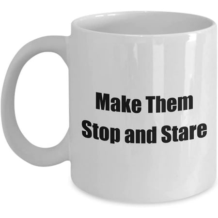 

Mugs With Attitude Make Them Stop and Stare a Sexy Sassy & Classy Coffee Tea Cup