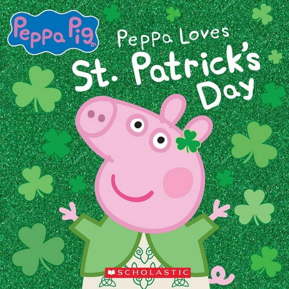 Peppa Loves St. Patrick's Day, (Paperback)