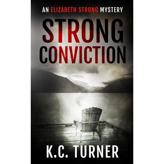 Elizabeth Strong: Strong Conviction : Elizabeth Strong Mystery Book 3 (Series #3) (Paperback)