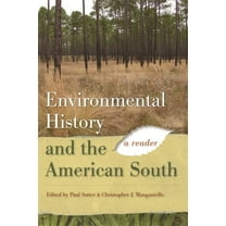 Environmental History and the American S Environmental History and the American South: A Reader, (Paperback)