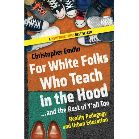 For White Folks Who Teach in the Hood... and the Rest of Y'all Too : Reality Pedagogy and Urban