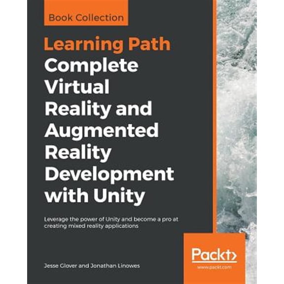 Pre-Owned Complete Virtual Reality and Augmented Reality Development with Unity: Leverage the power of Unity and become a pro at creating mixed reality applications (Paperback)