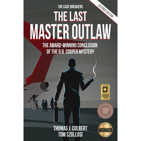 Pre-Owned The Last Master Outlaw: The Award-Winning Conclusion of the D.B. Cooper Mystery (Paperback) 099774040X 9780997740400