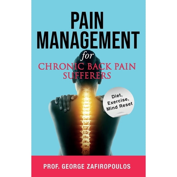 Pain Management for Chronic Back Pain Sufferers, (Paperback)