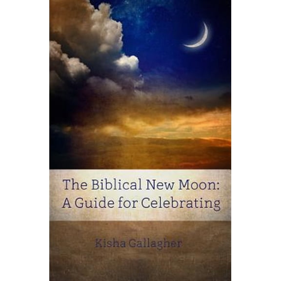 Pre-Owned The Biblical New Moon: A Beginner's Guide for Celebrating
