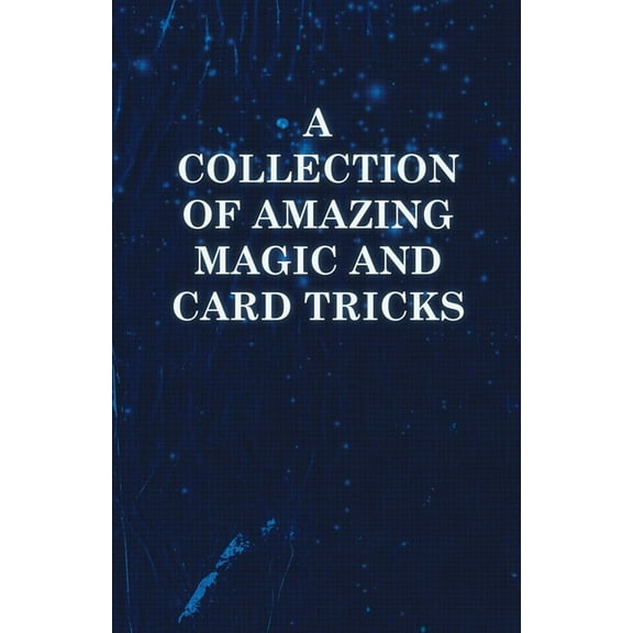 A Collection of Amazing Magic and Card Tricks, (Paperback)