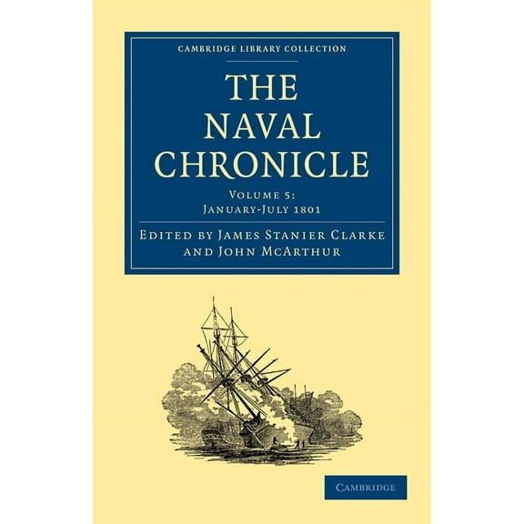Cambridge Library Collection - Naval Chr The Naval Chronicle - Volume 5, (Paperback)