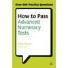 How to Pass Advanced Numeracy Tests : Improve Your Scores in Numerical Reasoning and Data Interpretation Psychometric Tests [Paperback - Used]