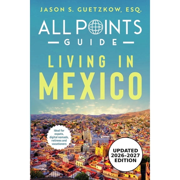 All Points Guide Book Collection All Points Guide Living in Mexico, (Paperback)