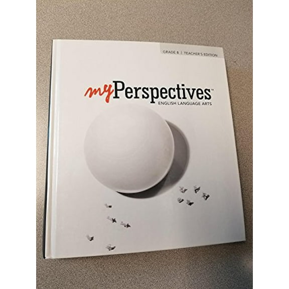 My Perspectives English Language Arts Grade 8 Teacher's Edition