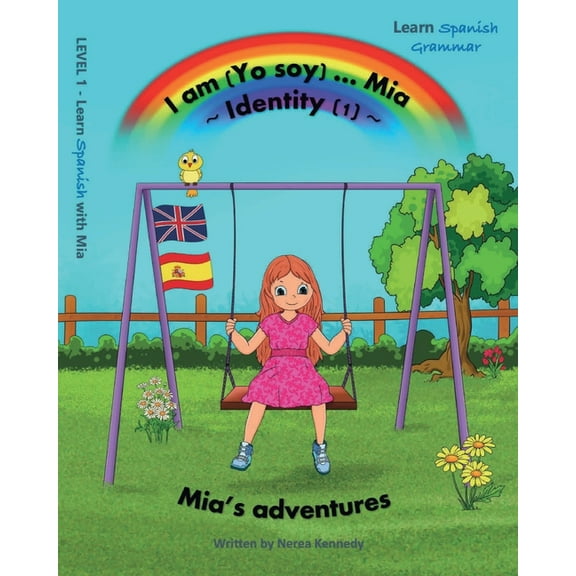 Mia's Adventures I am (Yo soy) ... Mia Identity 1: Learn Spanish with Mia, Book 1, (Paperback)