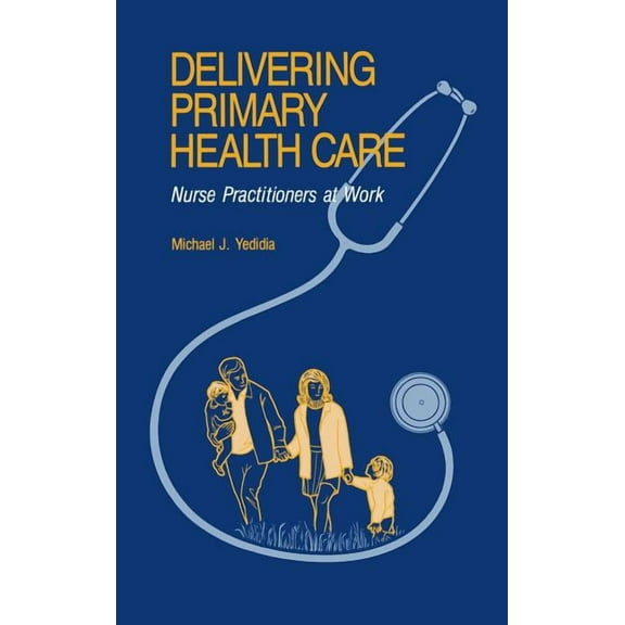 Delivering Primary Health Care: Nurse Practitioners at Work, (Hardcover)