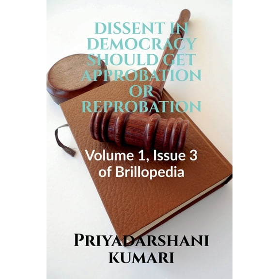 Dissent in Democracy Should Get Approbation or Reprobation, (Paperback)