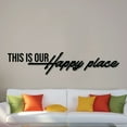 thumbnail image 3 of This Is Our Happy Place - Life Motivational Quotes Quote Quotes Vinyl Wall Sticker Wall Art Wall Decal Home Living Room Family Area Wall DesignHouse Home Decor Stickers Decoration Size (16x40 inch), 3 of 3