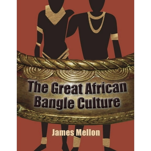 The Great African Bangle Culture (Paperback)