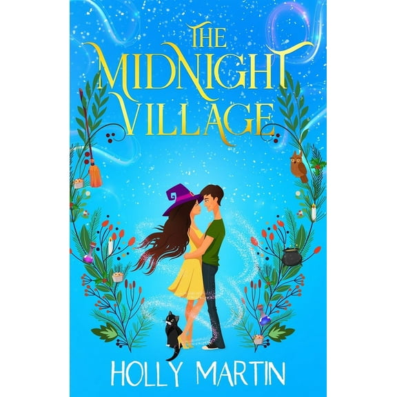 The Midnight Village: A gorgeously enchanting witchy romance that sparkles with magic and love, (Paperback)
