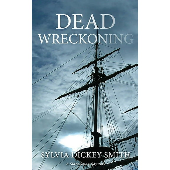 A Sindra Smart Mystery Dead Wreckoning, Book 3, (Paperback)