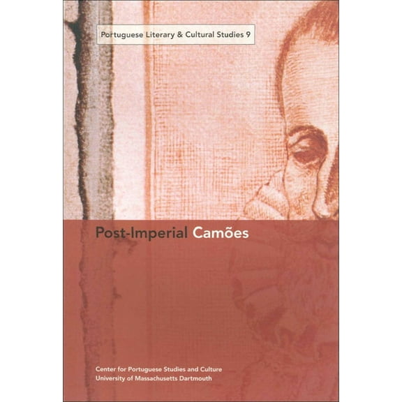 Portuguese Literary and Cultural Studies: Post-Imperial Camões (Series #9) (Paperback)