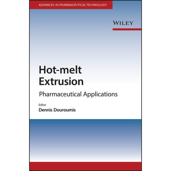 Advances in Pharmaceutical Technology Hot-Melt Extrusion: Pharmaceutical Applications, (Hardcover)