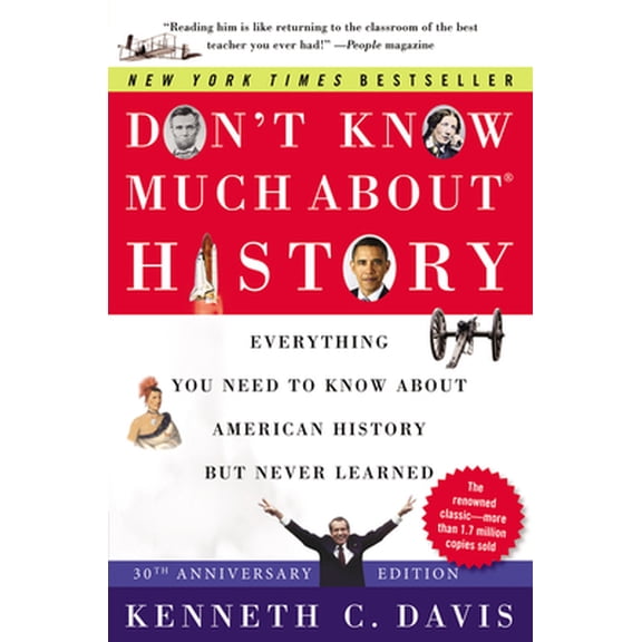Pre-Owned Don't Know Much About(r) History [30th Anniversary Edition]: Everything You Need to Know about American History But Never Learned (Paperback) 0063067196 9780063067196