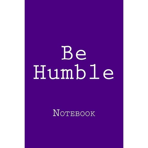 Be Humble: Notebook (Paperback)