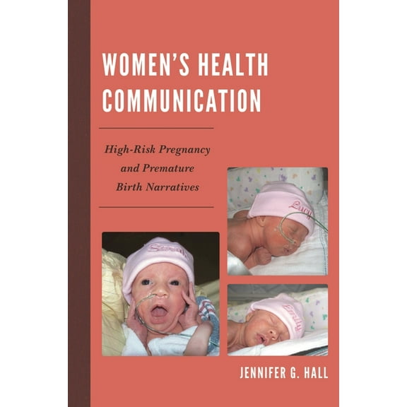 Women's Health Communication: High-Risk Pregnancy and Premature Birth Narratives, (Hardcover)