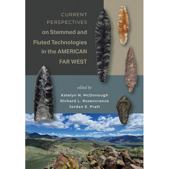Current Perspectives on Stemmed and Fluted Technologies in the American Far West (Hardcover)