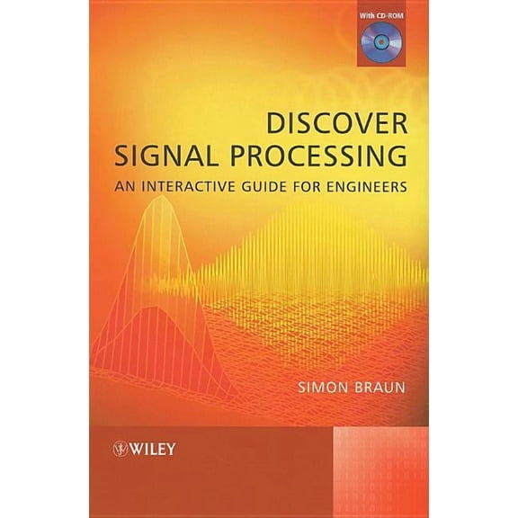 Discover Signal Processing: An Interactive Guide for Engineers, (Paperback)