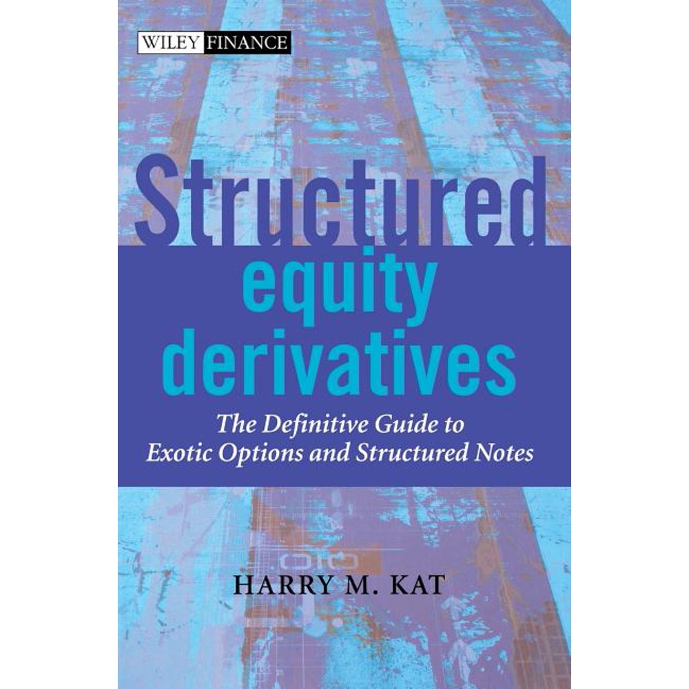 Wiley Finance Structured Equity Derivatives The Definitive Guide to