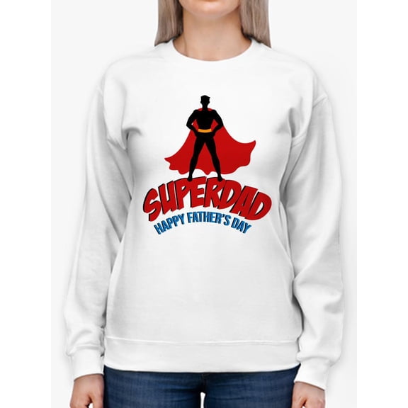 Superdad Father's Day Sweatshirt Women's -SPIdeals Designs