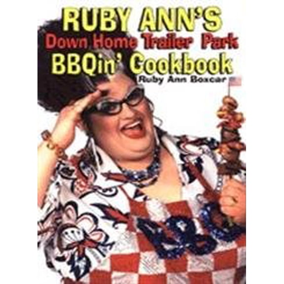 Pre-Owned Ruby Ann's Down Home Trailer Park Bbqin' Cookbook, 9780806525365, 0806525363, Paperback,