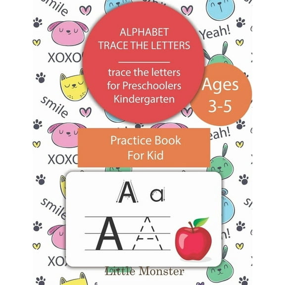 Alphabet Trace the Letters: Preschool writing Workbook with Sight words for Pre K, Kindergarten and Kids Ages 3-5. ABC print handwriting book