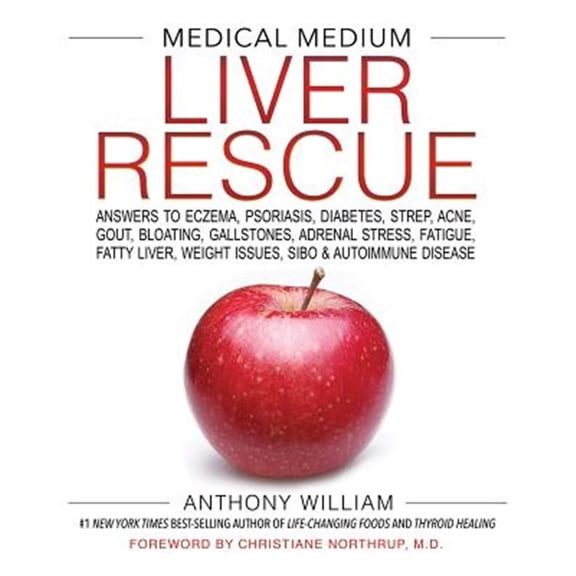 Pre-Owned Medical Medium Liver Rescue: Answers To Eczema, Psoriasis, Diabetes, Strep, Acne, Gout, Bloating, Gallstones, Adrenal Stress, by Anthony William, (Hardcover), Health, Mind & Body, English