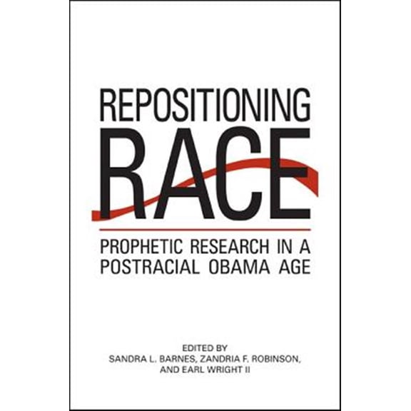 Pre-Owned Suny African American Studies Repositioning Race: Prophetic Research in a Postracial Obama Age, (Paperback)