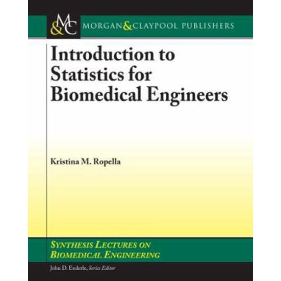Pre-Owned Introduction to Statistics for Biomedical Engineers (Paperback) 1598291963 9781598291964