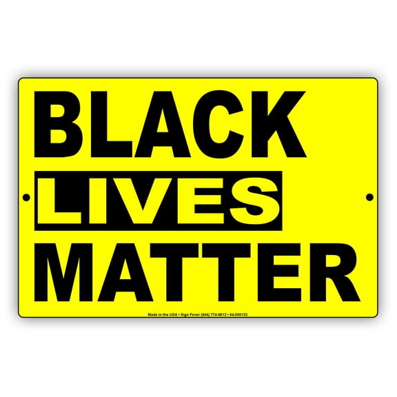 Black Lives Matter Stop The Violence Protest African American We Believe Equality Human Rights Aluminum Metal Sign 12"x18"