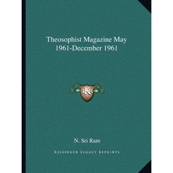 Theosophist Magazine May 1961-December 1961 Paperback 1162599677 9781162599670 N. Sri Ram