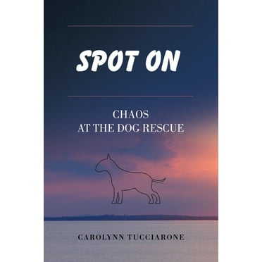 Spot On : Chaos at the Dog Rescue (Paperback)